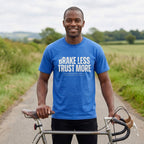 Brake Less Trust More T‑Shirt — Mystic Blue lifestyle