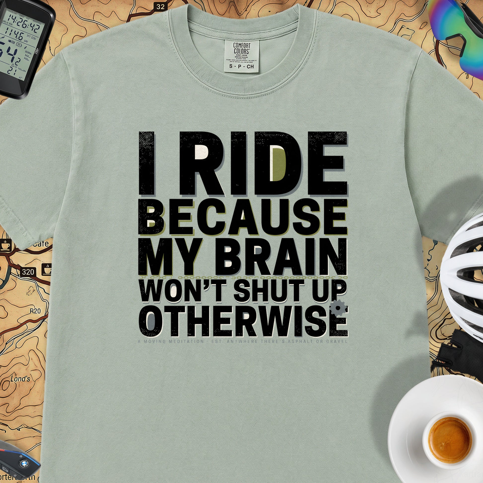 I Ride Because My Brain Won't Shut Up T‑Shirt — Bay