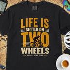 Life Is Better On Two Wheels Cycling T-Shirt — Black