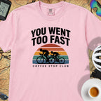 You Went Too Fast Cycling T-Shirt — Blossom