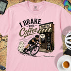 Big Brake For Coffee T-Shirt — Blossom