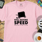 Still Buying Speed Cycling T-Shirt — Blossom