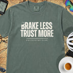 Brake Less Trust More T‑Shirt — Blue Spruce