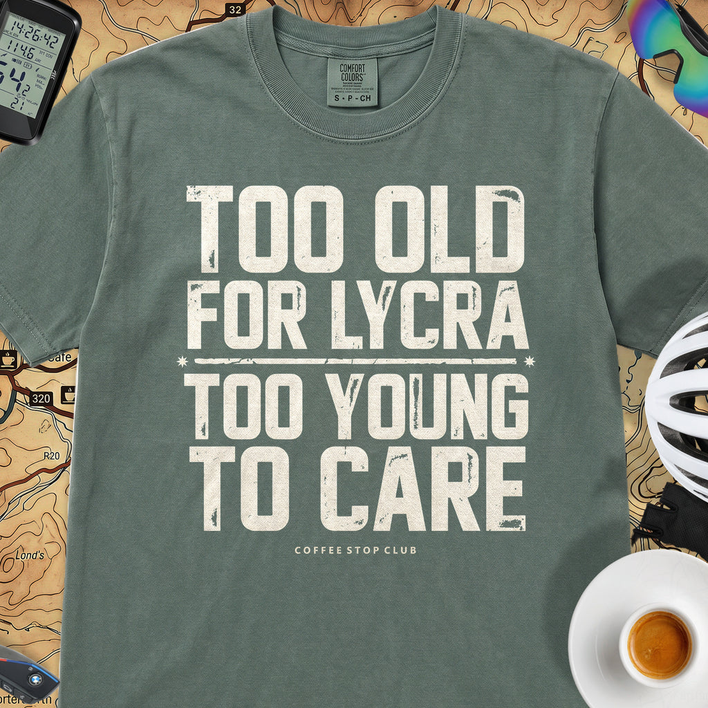 Too Old to Care T‑Shirt — Blue Spruce