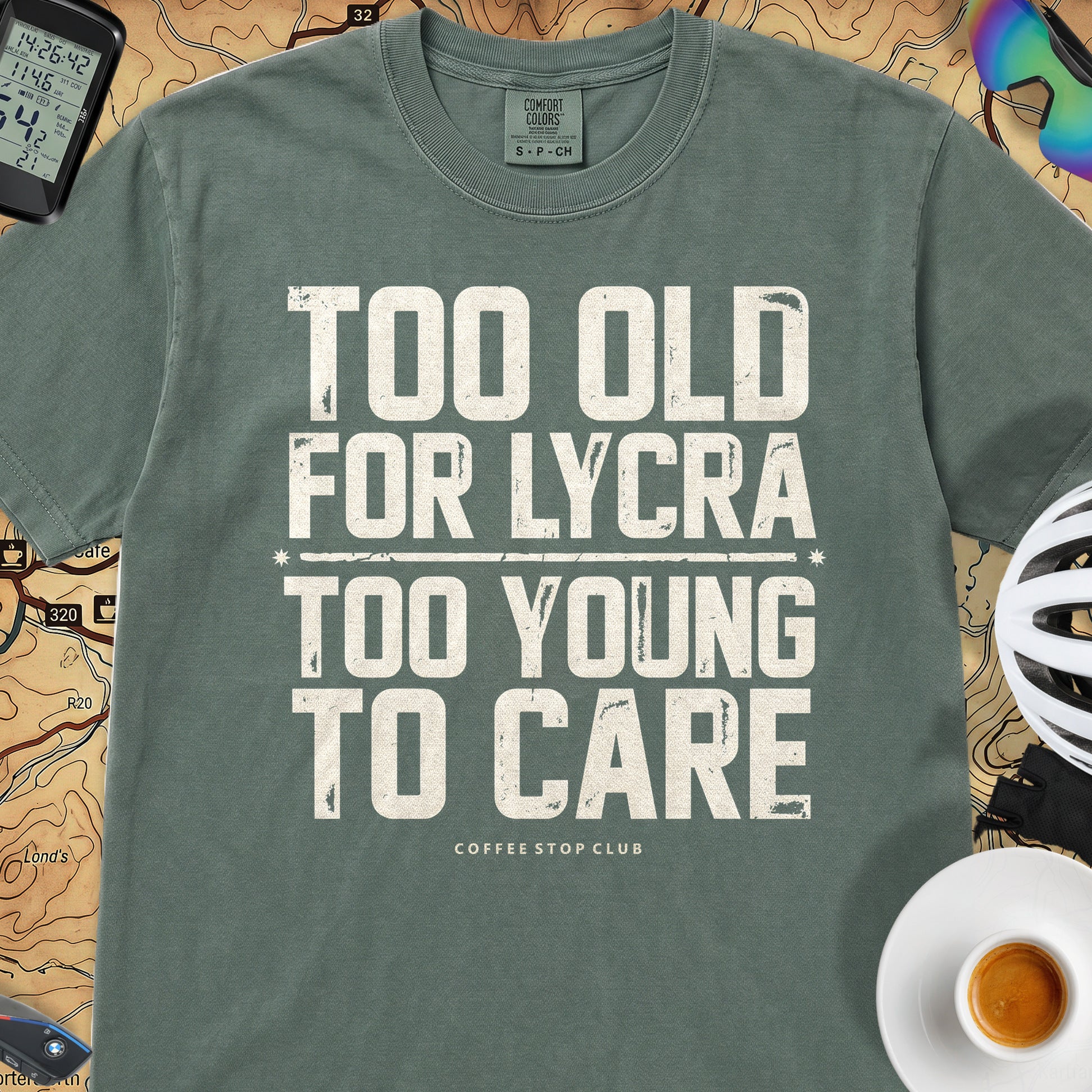 Too Old to Care T‑Shirt — Blue Spruce