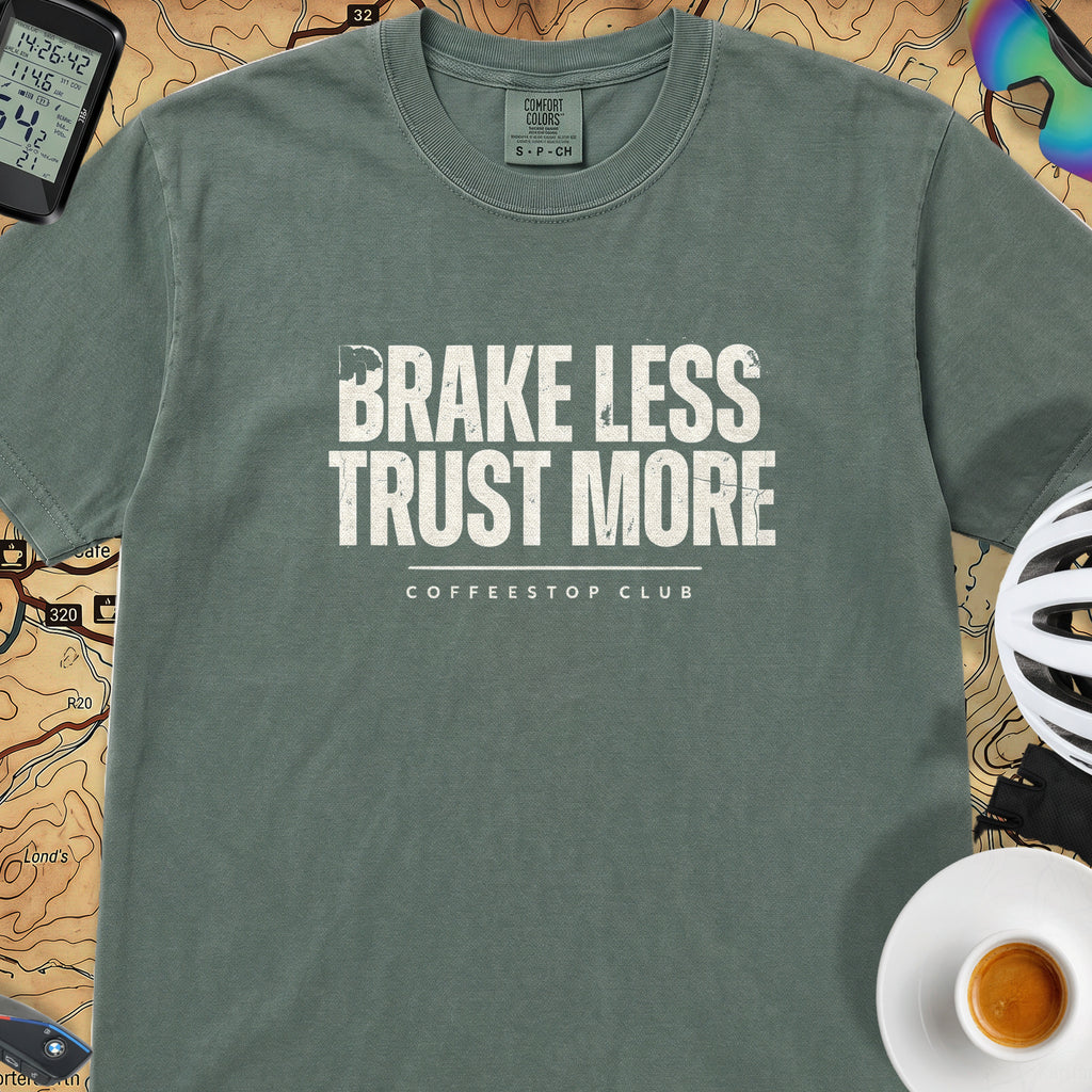 Brake Less Trust More T‑Shirt — Blue Spruce