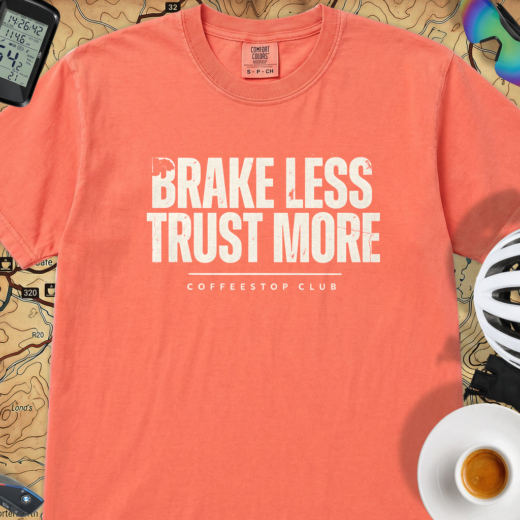 Brake Less Trust More T‑Shirt — Bright Salmon