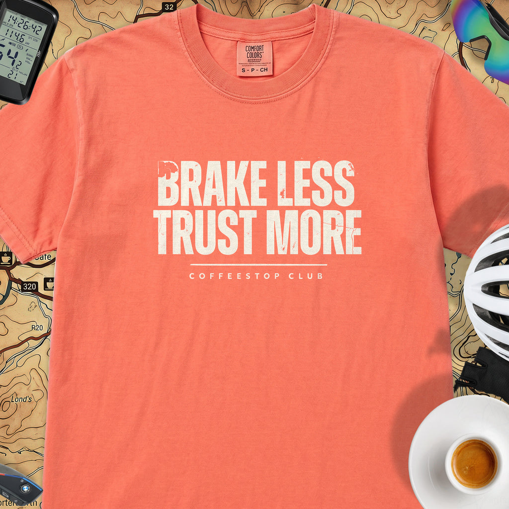 Brake Less Trust More T‑Shirt — Bright Salmon
