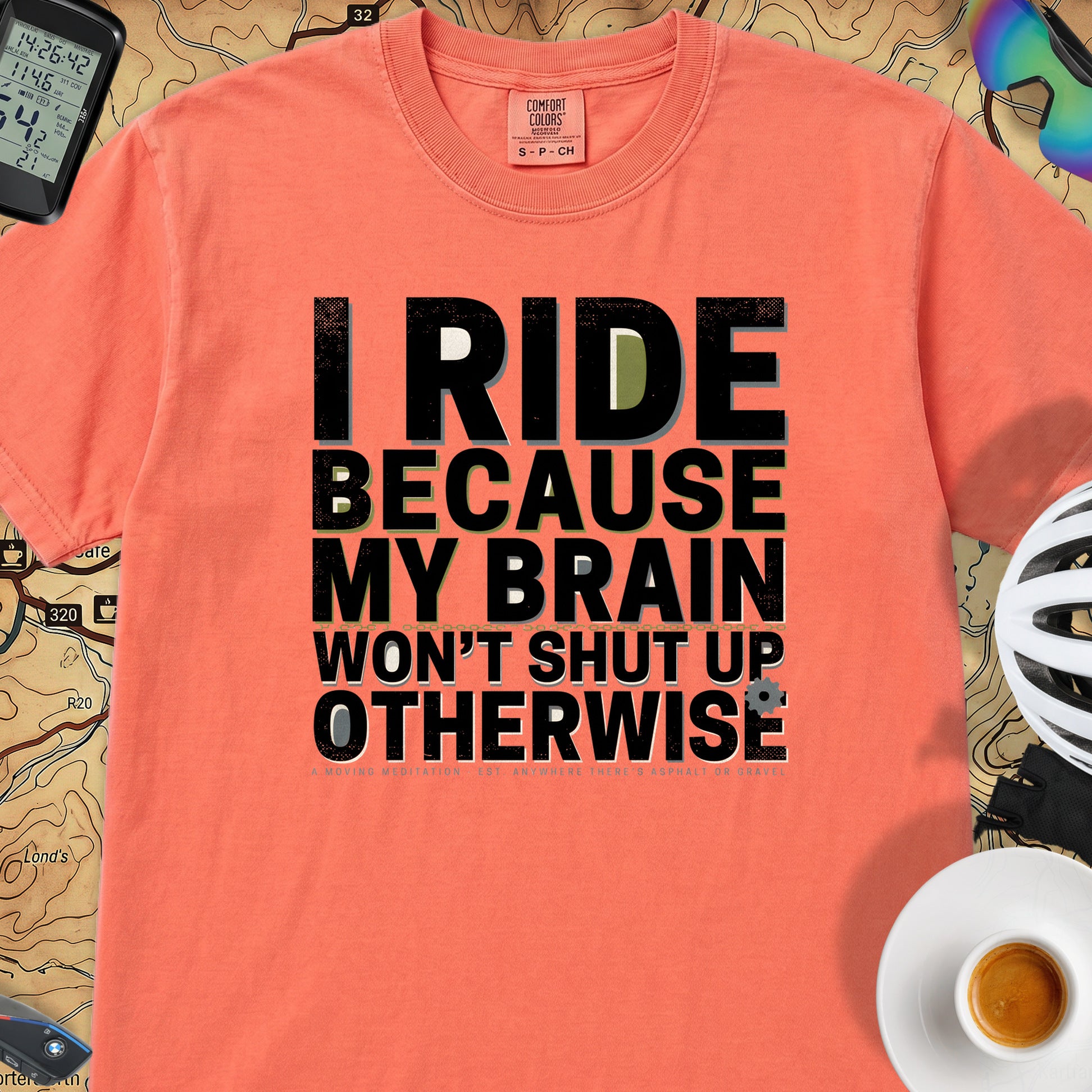 I Ride Because My Brain Won't Shut Up T‑Shirt — Bright Salmon