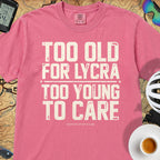 Too Old to Care T‑Shirt — Crunchberry