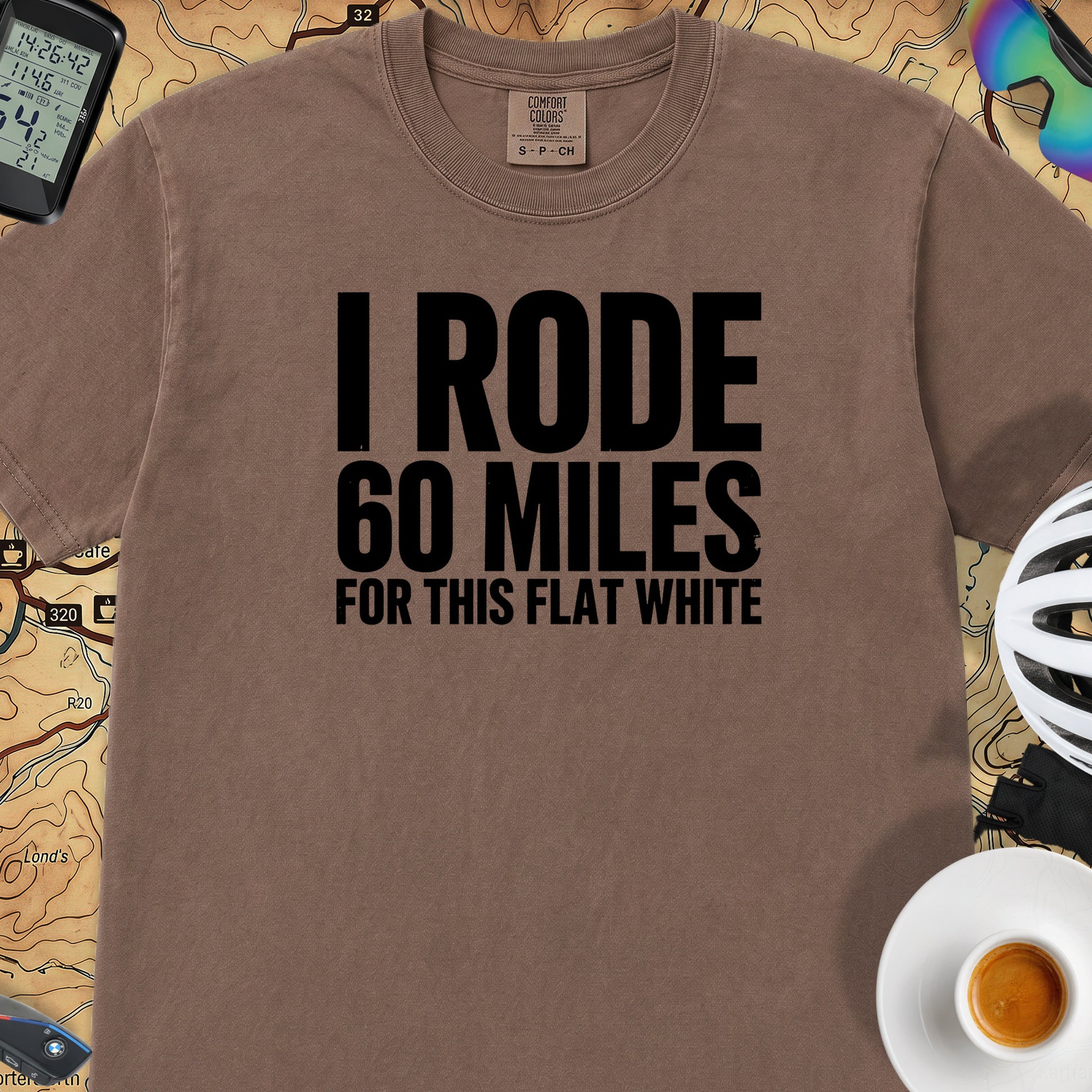I Rode 60 Miles For This Flat White T-Shirt — Espresso