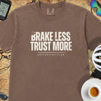 Brake Less Trust More T‑Shirt — Espresso