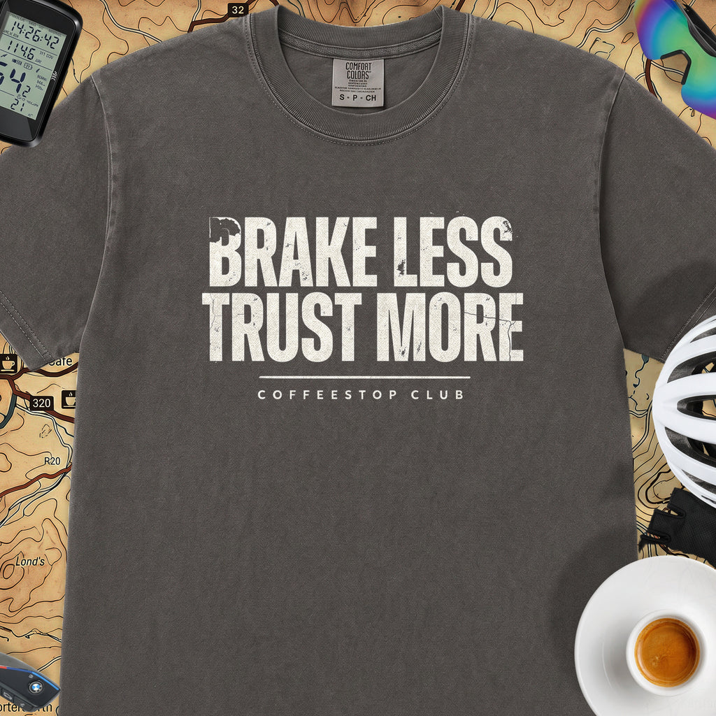 Brake Less Trust More T‑Shirt — Graphite