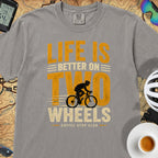Life Is Better On Two Wheels Cycling T-Shirt — Grey