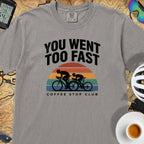 You Went Too Fast Cycling T-Shirt — Grey