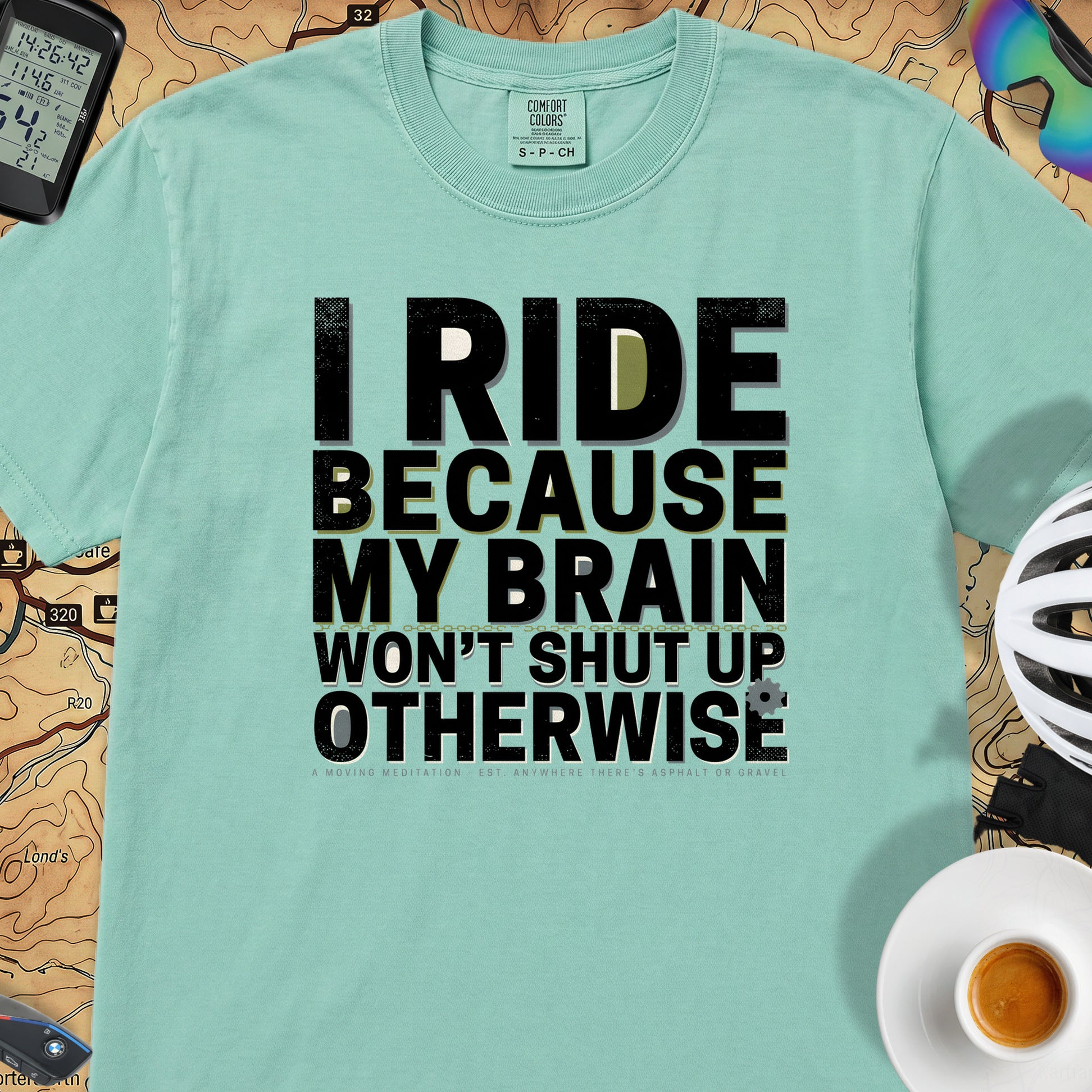 I Ride Because My Brain Won't Shut Up T‑Shirt — Island Reef