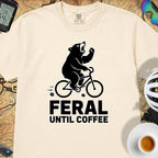 Feral Until Coffee T-Shirt — Ivory