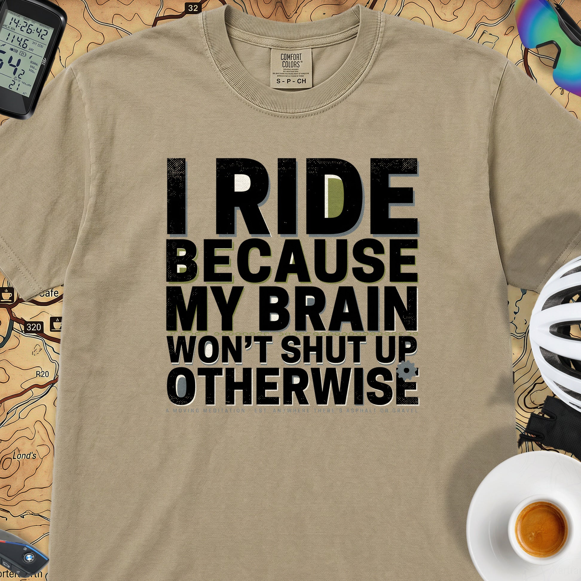 I Ride Because My Brain Won't Shut Up T‑Shirt — Khaki