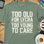 Too Old to Care T‑Shirt — Light Green