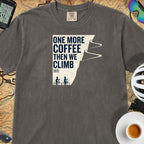 One More Coffee Then We Climb T-Shirt — Pepper