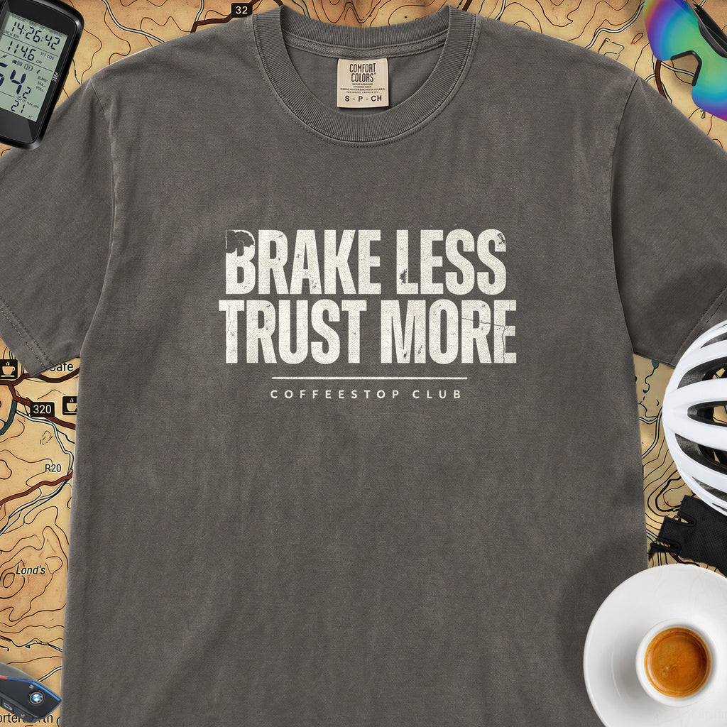 Brake Less Trust More T‑Shirt — Pepper