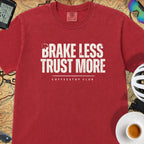 Brake Less Trust More T‑Shirt — Red
