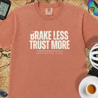 Brake Less Trust More T‑Shirt — Terracotta