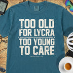 Too Old to Care T‑Shirt — Topaz Blue