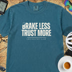 Brake Less Trust More T‑Shirt — Topaz Blue