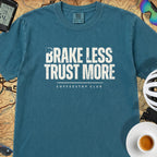 Brake Less Trust More T‑Shirt — Topaz Blue