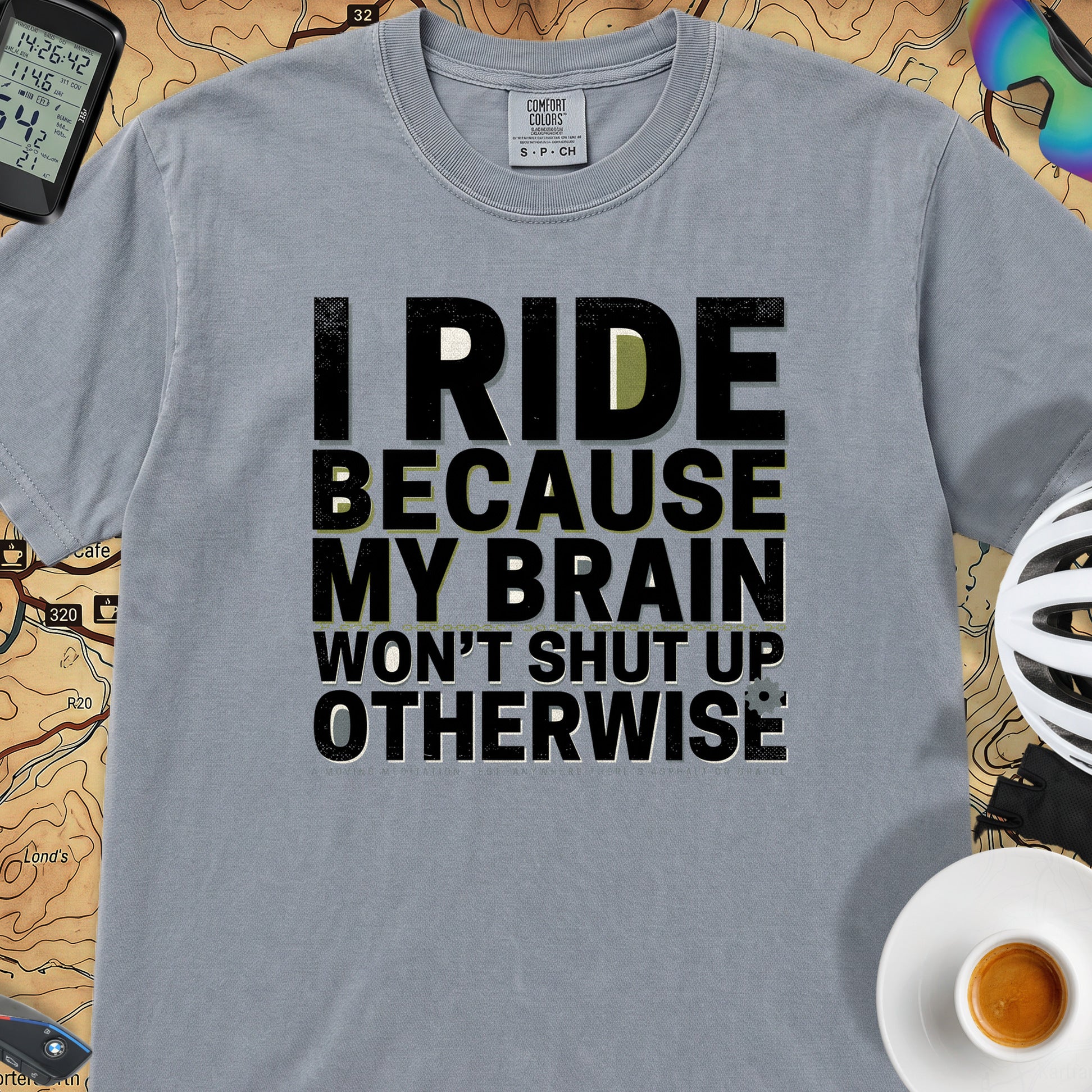 I Ride Because My Brain Won't Shut Up T‑Shirt — Washed Denim