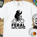 Feral Until Coffee T-Shirt — White