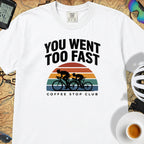 You Went Too Fast Cycling T-Shirt — White